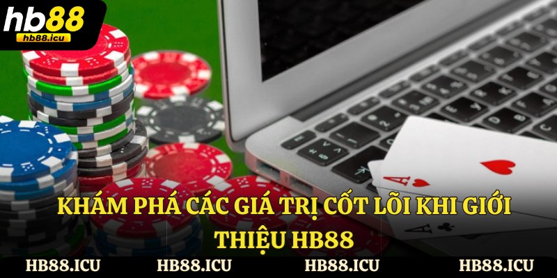 Khám phá các giá trị cốt lõi khi giới thiệu HB88
